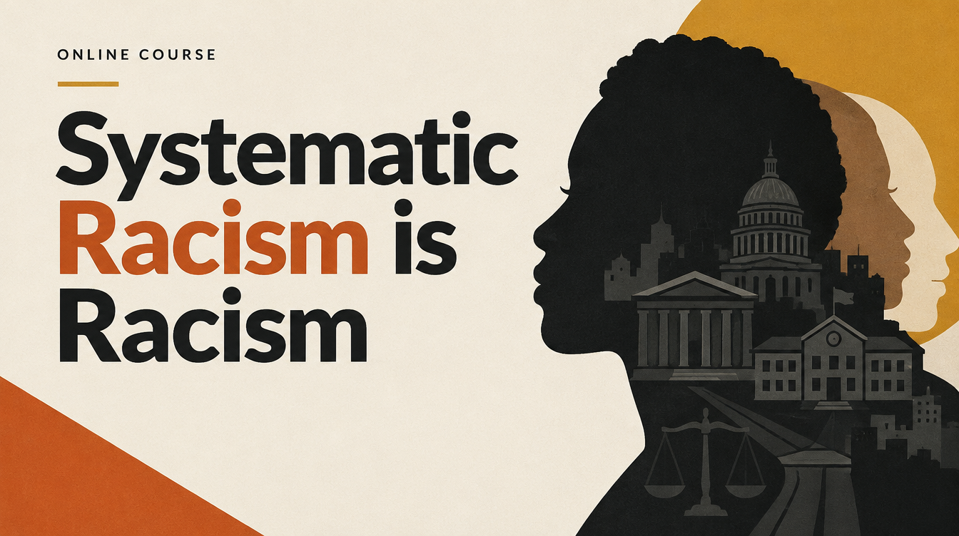 Systematic Racism is Racism